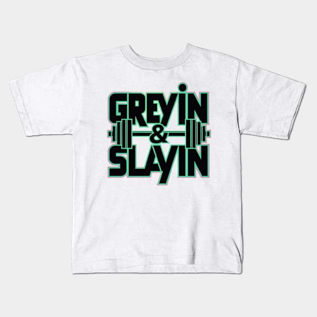 Greyin & Slayin Workout Typography T-Shirt - Motivational Gym Tee for Fitness Enthusiasts Kids T-Shirt by your.loved.shirts